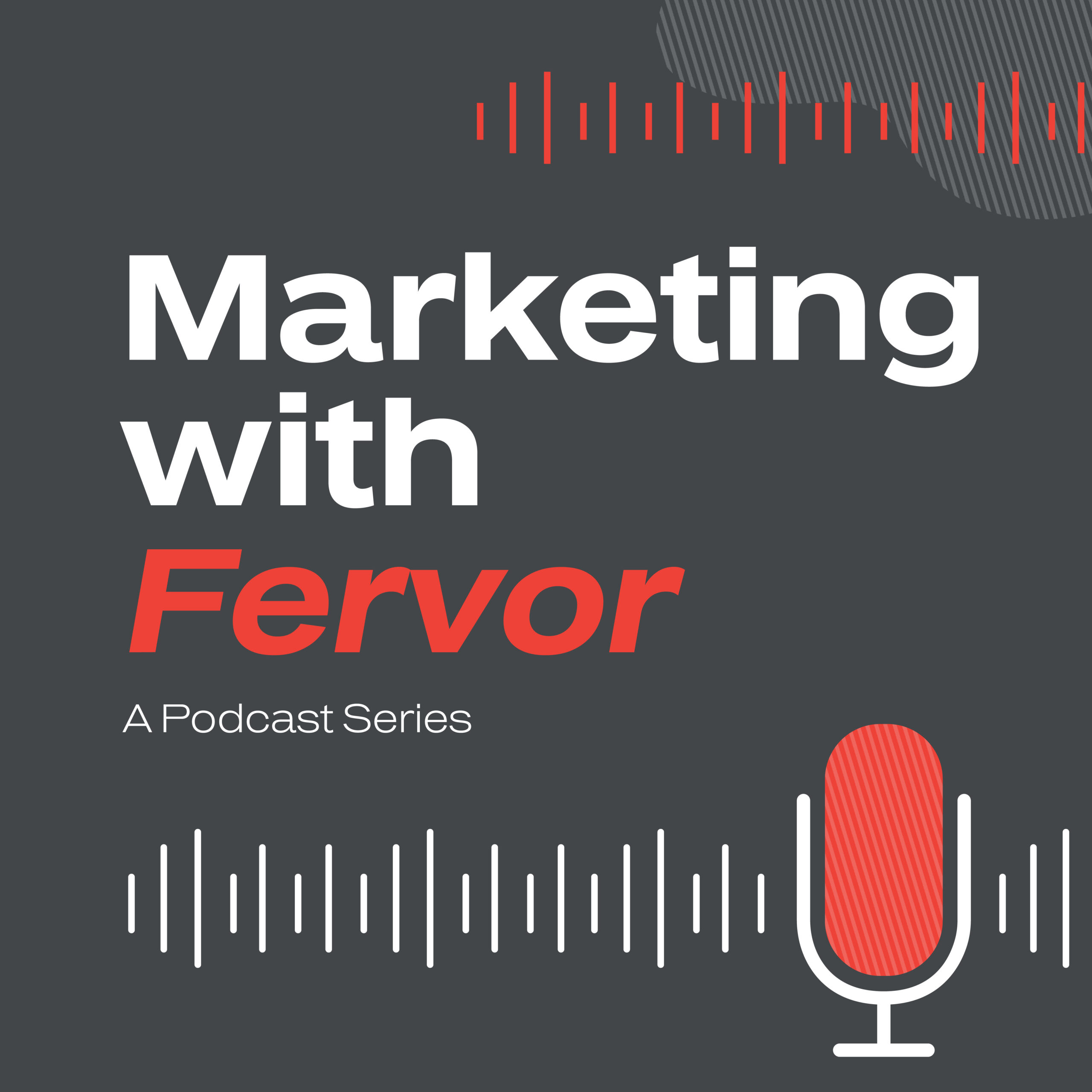 Tune In to the <i><b>Marketing with Fervor</b></i> Podcast Series